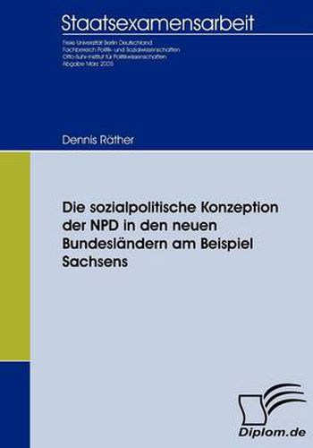 Cover image for Die sozialpolitische Konzeption der NPD in den neuen Bundeslandern am Beispiel Sachsens