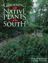 Cover image for Gardening with Native Plants of the South