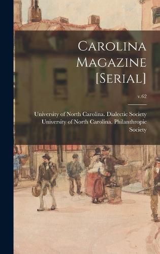 Cover image for Carolina Magazine [serial]; v.62