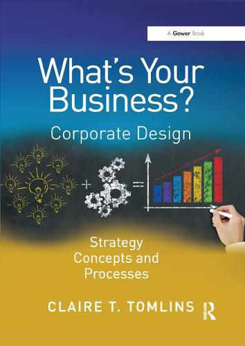 Cover image for What's Your Business?: Corporate Design Strategy Concepts and Processes