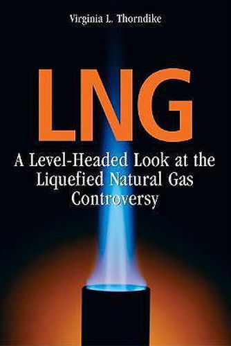Cover image for LNG: A Level-Headed Look at the Liquefied Natural Gas Controversy