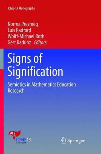 Signs of Signification: Semiotics in Mathematics Education Research