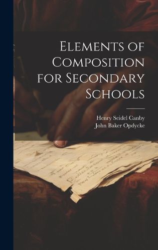 Cover image for Elements of Composition for Secondary Schools