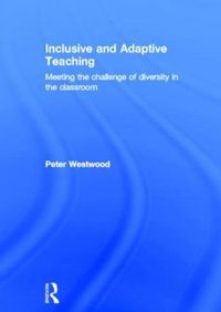 Cover image for Inclusive and Adaptive Teaching: Meeting the challenge of diversity in the classroom