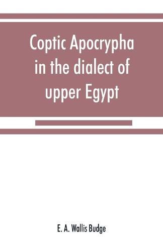 Coptic apocrypha in the dialect of upper Egypt