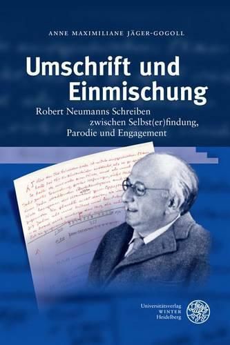 Cover image for Umschrift Und Einmischung: Robert Neumanns Schreiben Zwischen Selbst(er)Findung, Parodie Und Engagement