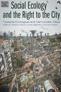 Cover image for Social Ecology and the Right to the City - Towards Ecological and Democratic Cities