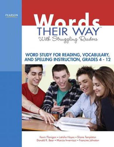 Words Their Way with Struggling Readers: Word Study for Reading, Vocabulary, and Spelling Instruction, Grades 4 - 12