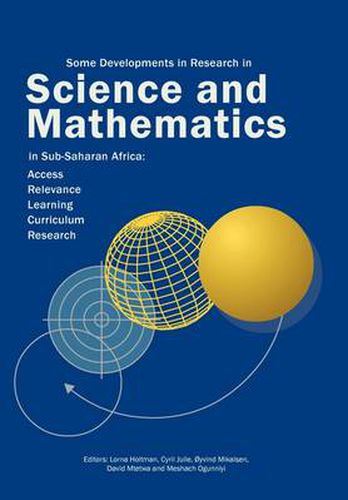 Cover image for Some Developments in Research in Science and Mathematics in Sub-Saharan Africa: Access, Relevance, Learning, Curriculum Reseah