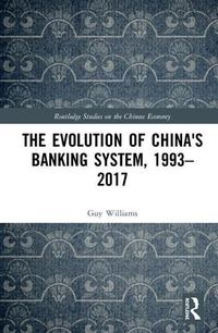 Cover image for The Evolution of China's Banking System, 1993-2017