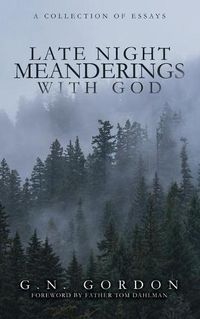 Cover image for Late Night Meanderings With God: A Collection of Essays