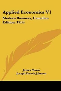 Cover image for Applied Economics V1: Modern Business, Canadian Edition (1914)