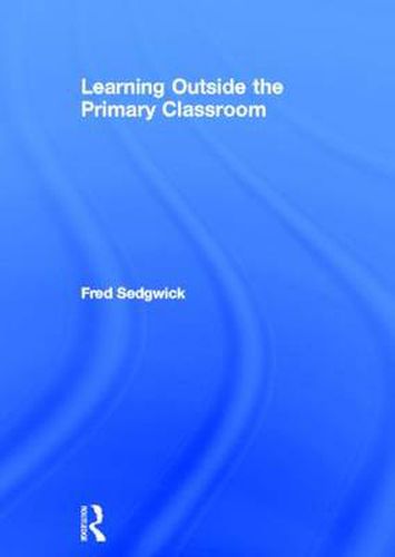 Cover image for Learning Outside the Primary Classroom