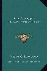 Cover image for Sea Scamps: Three Adventures of the East