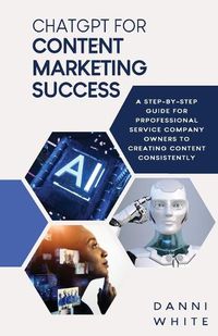 Cover image for ChatGPT for Content Marketing Success