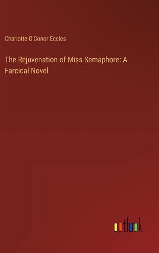 Cover image for The Rejuvenation of Miss Semaphore