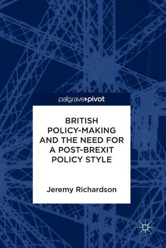 Cover image for British Policy-Making and the Need for a Post-Brexit Policy Style