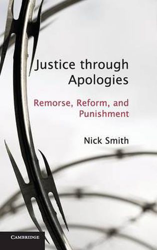 Cover image for Justice through Apologies: Remorse, Reform, and Punishment