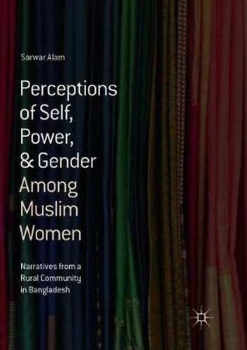 Perceptions of Self, Power, & Gender Among Muslim Women: Narratives from a Rural Community in Bangladesh