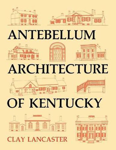 Cover image for Antebellum Architecture of Kentucky