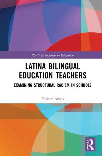 Cover image for Latina Bilingual Education Teachers: Examining Structural Racism in Schools