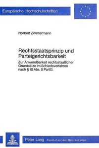 Cover image for Rechtsstaatsprinzip Und Parteigerichtsbarkeit: Zur Anwendbarkeit Rechtsstaatlicher Grundsaetze Im Schiedsverfahren Nach 10 ABS. 5 Partg