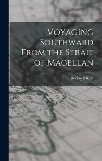 Cover image for Voyaging Southward From the Strait of Magellan