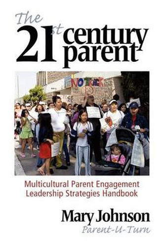 Cover image for The 21st Century Parent: Multicultural Parent Engagement Leadership Strategies Handbook