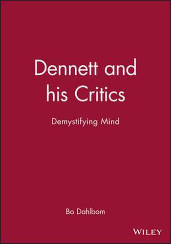 Cover image for Dennett and His Critics: Demystifying Mind