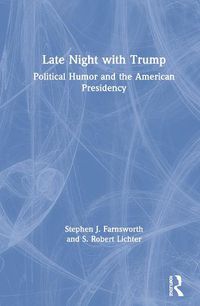 Cover image for Late Night with Trump: Political Humor and the American Presidency