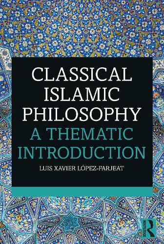 Cover image for Classical Islamic Philosophy: A Thematic Introduction