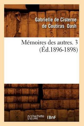 Cover image for Memoires Des Autres. 3 (Ed.1896-1898)