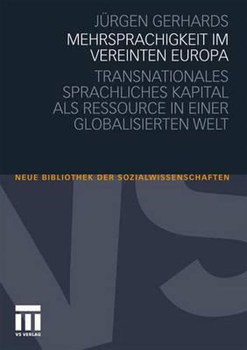 Cover image for Mehrsprachigkeit im vereinten Europa: Transnationales sprachliches Kapital als Ressource in einer globalisierten Welt