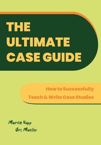 Cover image for The Ultimate Case Guide