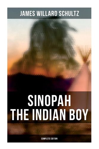 Cover image for Sinopah the Indian Boy (Complete Edition)