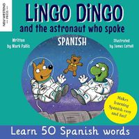 Cover image for Lingo Dingo and the astronaut who spoke Spanish