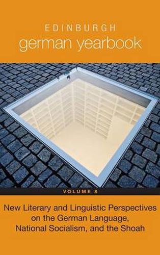 Cover image for Edinburgh German Yearbook 8: New Literary and Linguistic Perspectives on the German Language, National Socialism, and the Shoah