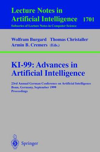 Cover image for KI-99: Advances in Artificial Intelligence: 23rd Annual German Conference on Artificial Intelligence, Bonn, Germany, September 13-15, 1999 Proceedings