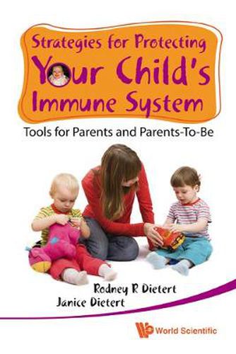 Cover image for Strategies For Protecting Your Child's Immune System: Tools For Parents And Parents-to-be