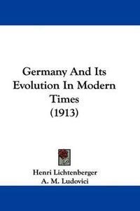 Cover image for Germany and Its Evolution in Modern Times (1913)