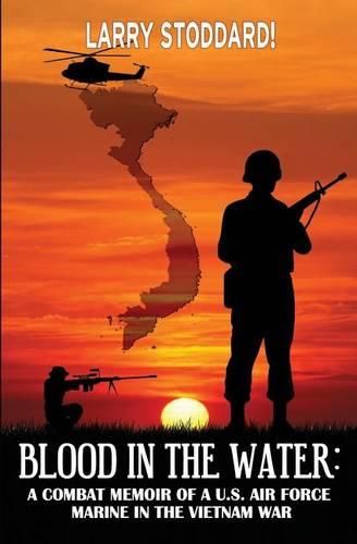 Cover image for Blood in the Water: A Combat Memoir of an Air Force Marine in Vietnam