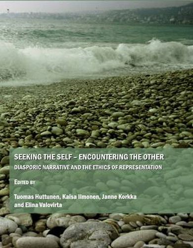 Cover image for Seeking the Self - Encountering the Other: Diasporic Narrative and the Ethics of Representation