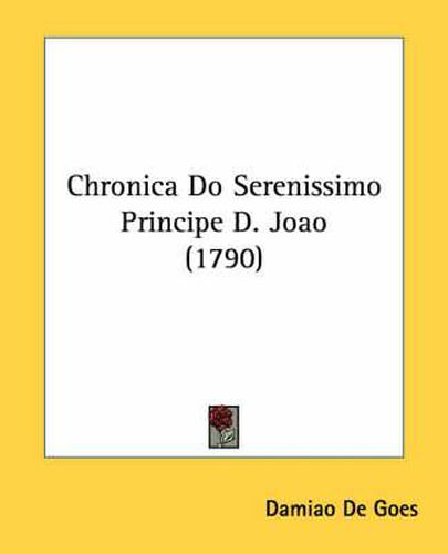 Cover image for Chronica Do Serenissimo Principe D. Joao (1790)