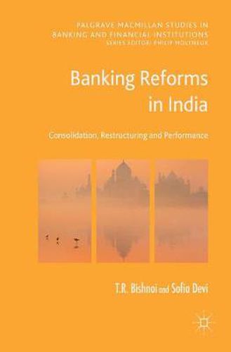 Cover image for Banking Reforms in India: Consolidation, Restructuring and Performance