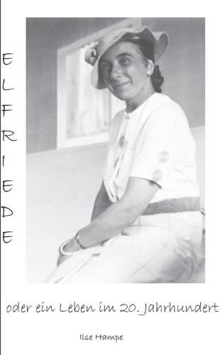 Cover image for Elfriede oder ein Leben im 20. Jahrhundert