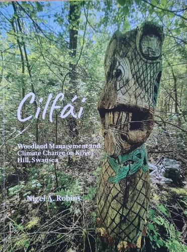 Cilfai: Woodland Management and Climate Change on Kilvey Hill, Swansea