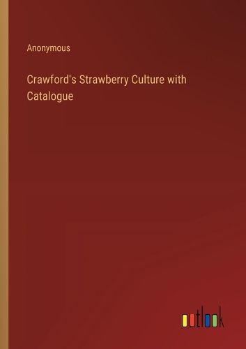 Cover image for Crawford's Strawberry Culture with Catalogue