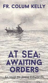 Cover image for At Sea, Awaiting Orders