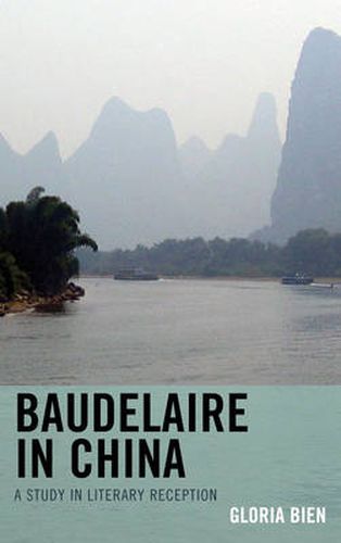 Cover image for Baudelaire in China: A Study in Literary Reception