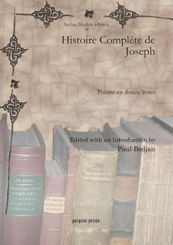 Histoire Complete de Joseph: Poeme en douze livres